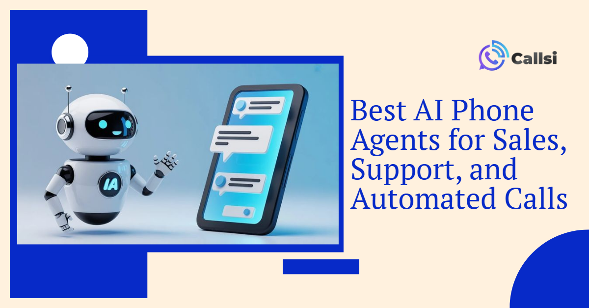 Best AI Phone Agents for Sales, Support, and Automated Calls
